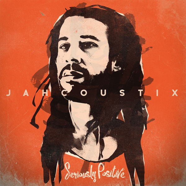 Jahcoustix - Seriously Positive Jahcoustix - Seriously Positive