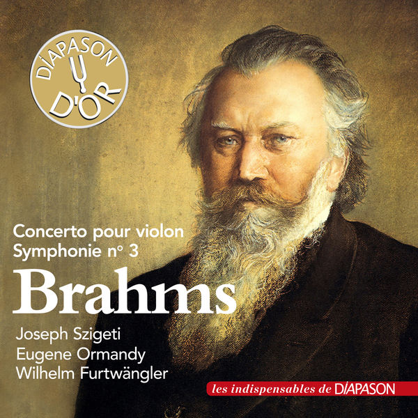 Joseph Szigeti - Brahms: Concerto pour violon & Symphonie No. 3 Joseph Szigeti - Brahms: Concerto pour violon & Symphonie No. 3