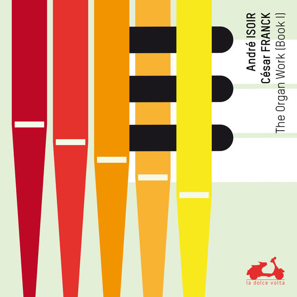 André Isoir|César Franck : The Organ Work (Book I) André Isoir|César Franck : The Organ Work (Book I)