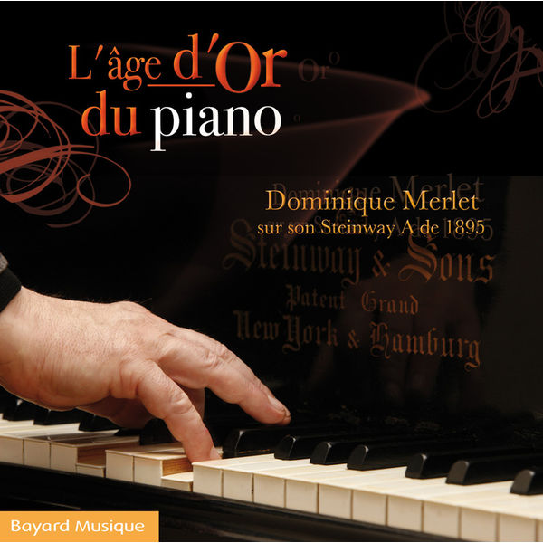 Dominique Merlet|L'âge d'or du piano Dominique Merlet|L'âge d'or du piano
