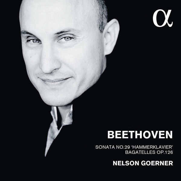 Nelson Goerner - Beethoven : Sonata "Hammerklavier" - Bagatelles Nelson Goerner - Beethoven : Sonata "Hammerklavier" - Bagatelles