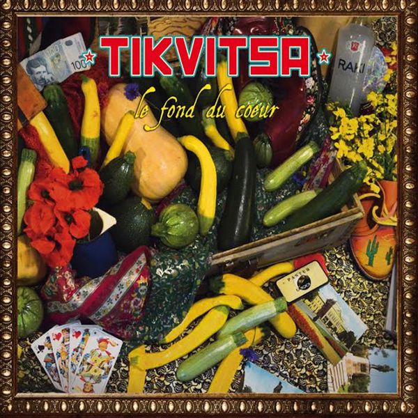 Tikvitsa - Le fond du cœur Tikvitsa - Le fond du cœur