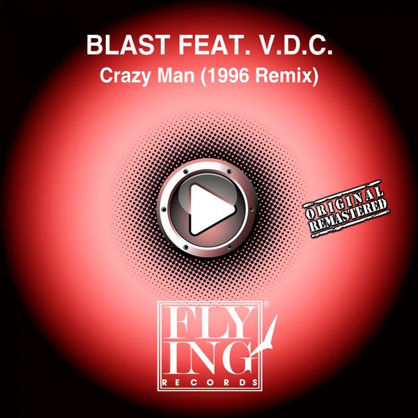 Blast - Crazy Man (1996 Remix) Blast - Crazy Man (1996 Remix)