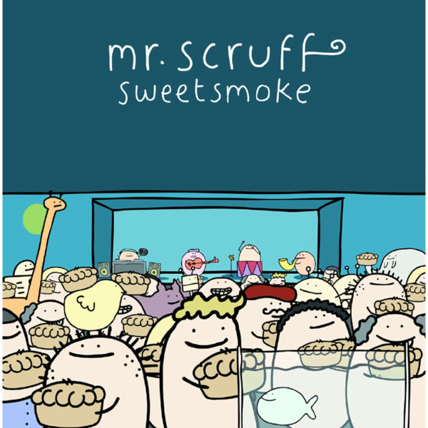 Mr. Scruff - Sweetsmoke Mr. Scruff - Sweetsmoke
