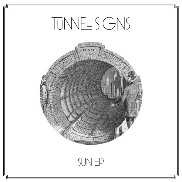 Tunnel Signs - Sun EP Tunnel Signs - Sun EP