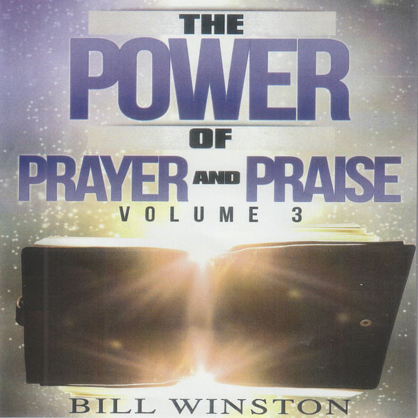 Bill Winston - The Power of Prayer and Praise, Vol. 3 (Live) Bill Winston - The Power of Prayer and Praise, Vol. 3 (Live)