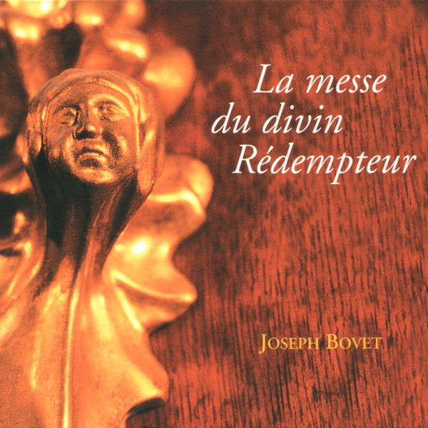 Joseph Bovet|Joseph Bovet: La messe du divin Rédempteur