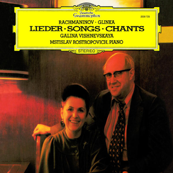 Galina Vishnevskaya - Galina Vishnevskaya / Mstislav Rostropovich - Rachmaninov/Glinka: Songs Galina Vishnevskaya - Galina Vishnevskaya / Mstislav Rostropovich - Rachmaninov/Glinka: Songs