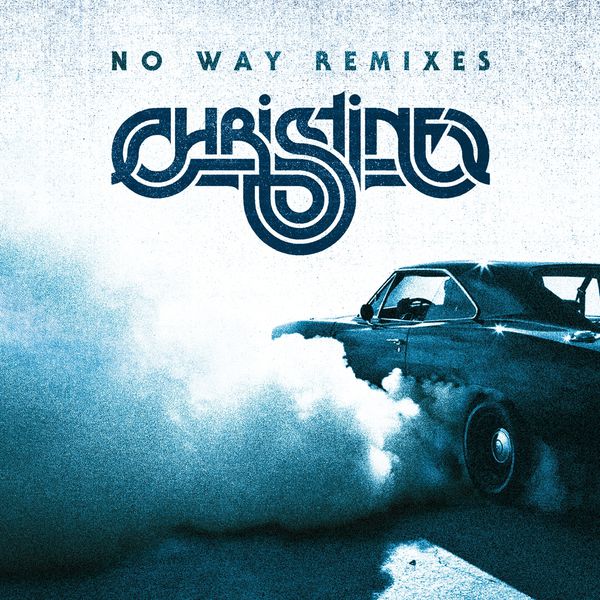 Christine - No Way Remixes Christine - No Way Remixes