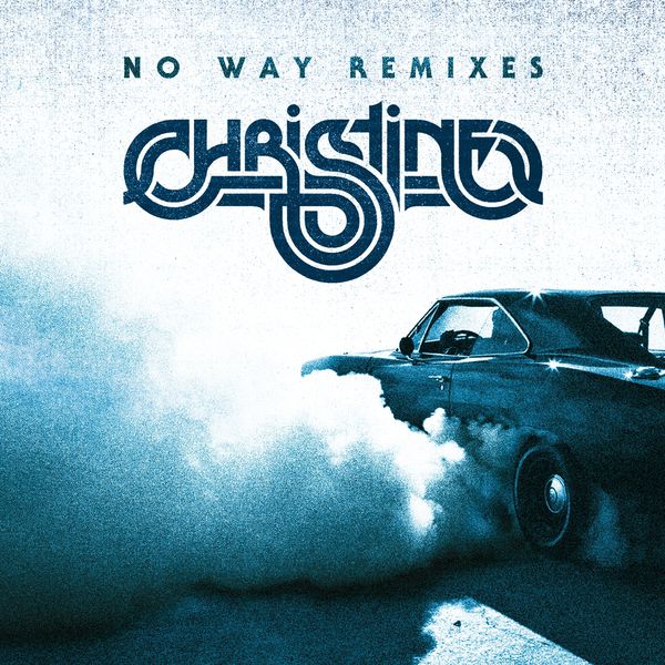 Christine|No Way Remixes