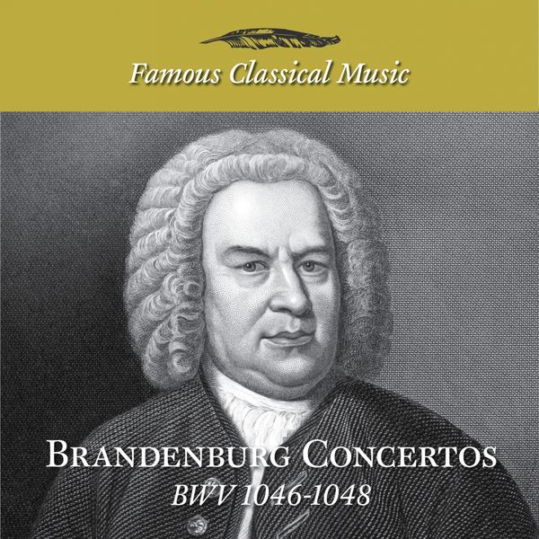 Helmuth Rilling|Simply Bach: Brandenburg Concertos, BWV 1046 - 1048 (Famous Classical Music)