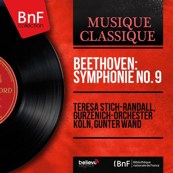 Teresa Stich-Randall, Gürzenich-Orchester Köln, Günter Wand - Beethoven: Symphonie No. 9 (Mono Version) Teresa Stich-Randall, Gürzenich-Orchester Köln, Günter Wand - Beethoven: Symphonie No. 9 (Mono Version)