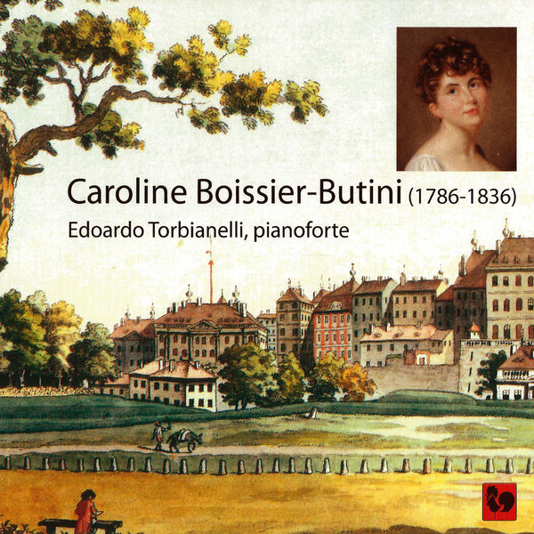 Caroline Boissier-Butini - Caroline Boissier-Butini : Œuvres pour pianoforte (Works for Pianoforte) Caroline Boissier-Butini - Caroline Boissier-Butini : Œuvres pour pianoforte (Works for Pianoforte)