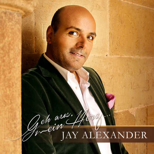 Jay Alexander - Geh aus, mein Herz ... Jay Alexander - Geh aus, mein Herz ...