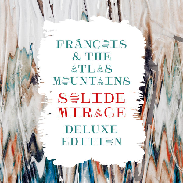 François & The Atlas Mountains|Solide Mirage (Deluxe Edition) François & The Atlas Mountains|Solide Mirage (Deluxe Edition)