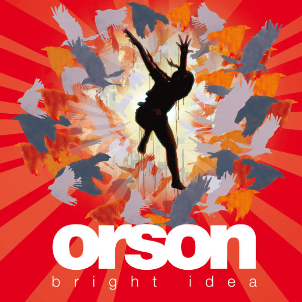 Orson - Bright Idea Orson - Bright Idea