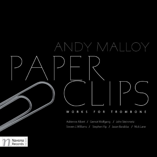 Andy Malloy|Paper Clips: Works for Trombone Andy Malloy|Paper Clips: Works for Trombone