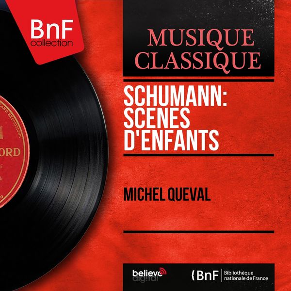 Michel Queval - Schumann: Scènes d'enfants (Mono Version) Michel Queval - Schumann: Scènes d'enfants (Mono Version)