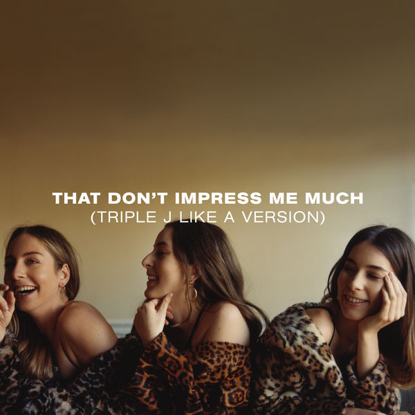 Haim|That Don’t Impress Me Much (triple j Like A Version)