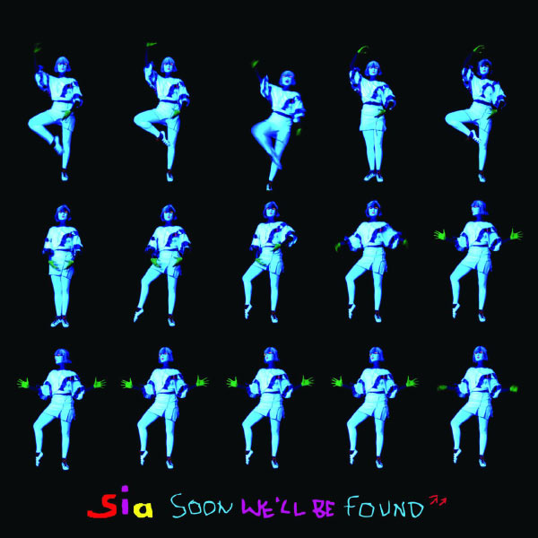 Sia|Soon We'll Be Found (International) Sia|Soon We'll Be Found (International)