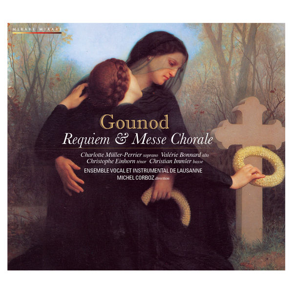 Michel Corboz|Charles Gounod : Requiem & Messe Chorale (Michel Corboz)