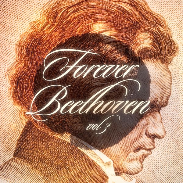 Various Artists - Forever Beethoven, Vol. 3 Various Artists - Forever Beethoven, Vol. 3