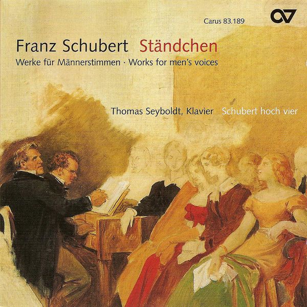 Schubert hoch vier Mannerquartett - Franz Schubert : Ständchen (Works for men's voices) Schubert hoch vier Mannerquartett - Franz Schubert : Ständchen (Works for men's voices)