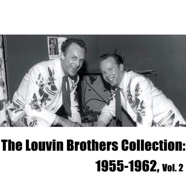 The Louvin Brothers - The Louvin Brothers Collection: 1955-1962, Vol. 2 The Louvin Brothers - The Louvin Brothers Collection: 1955-1962, Vol. 2