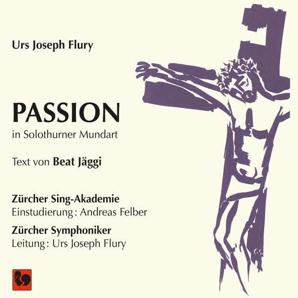 Urs Joseph Flury|Urs Joseph Flury: Passion (Frei nach den vier Evangelien in Versen von Beat Jäggi) Urs Joseph Flury|Urs Joseph Flury: Passion (Frei nach den vier Evangelien in Versen von Beat Jäggi)