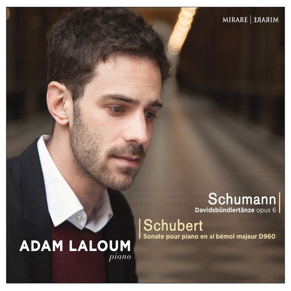 Adam Laloum - Schumann: Davidsbündler Tänze - Schubert: Sonata D.960 Adam Laloum - Schumann: Davidsbündler Tänze - Schubert: Sonata D.960