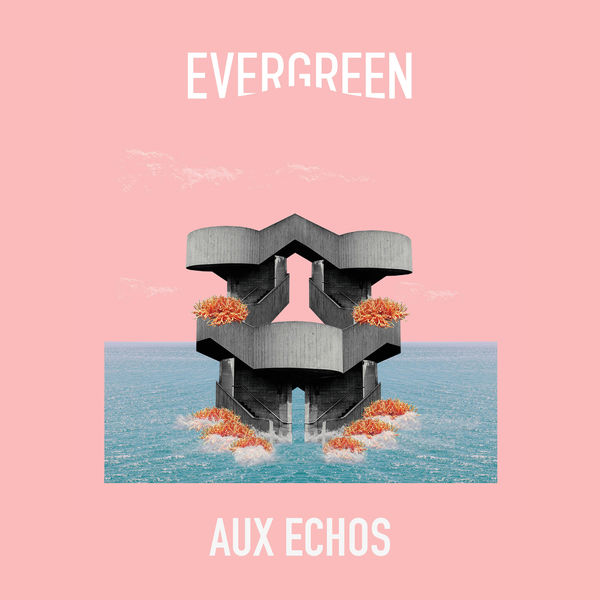 Evergreen - Aux Echos Evergreen - Aux Echos
