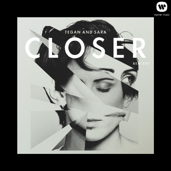 Tegan And Sara - Closer Remixed Tegan And Sara - Closer Remixed