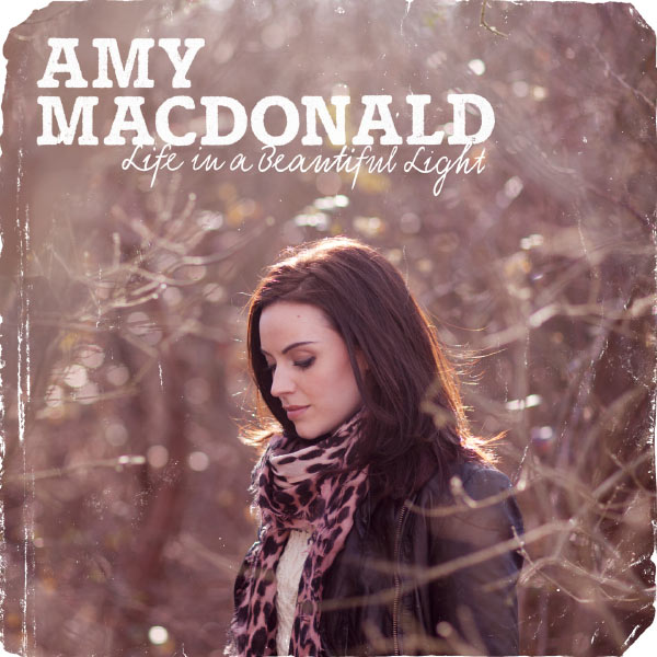 Amy Macdonald - Life In A Beautiful Light Amy Macdonald - Life In A Beautiful Light