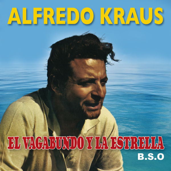 Alfredo Kraus|El Vagabundo y la Estrella (Banda Sonora Original) Alfredo Kraus|El Vagabundo y la Estrella (Banda Sonora Original)