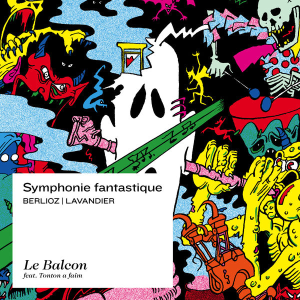 Le Balcon - Berlioz: Symphonie fantastique, Episode de la vie d'un artiste, Op. 14 (Libre adaptation d'Arthur Lavandier) Le Balcon - Berlioz: Symphonie fantastique, Episode de la vie d'un artiste, Op. 14 (Libre adaptation d'Arthur Lavandier)