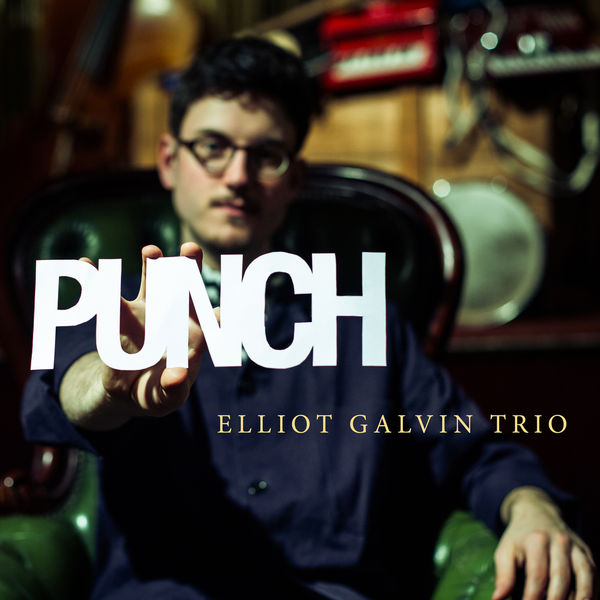Elliot Galvin Trio - Punch Elliot Galvin Trio - Punch
