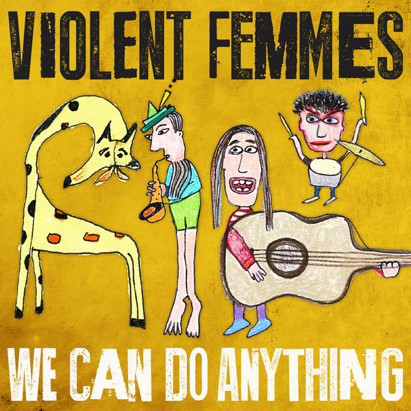 Violent Femmes|We Can Do Anything Violent Femmes|We Can Do Anything