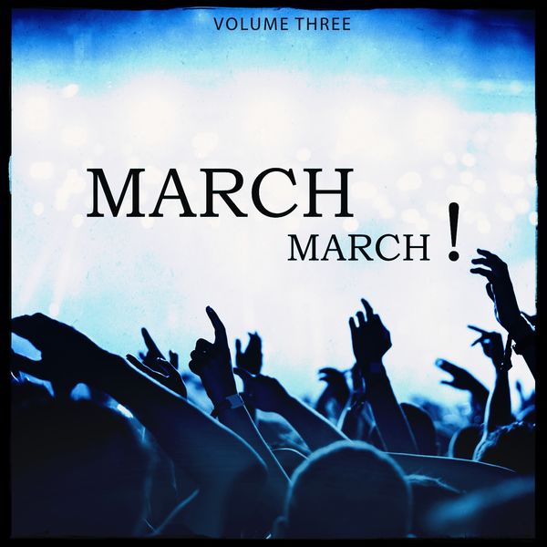 Various Artists - March March, Vol. 3 (Secret Festival & Club Bangers For Your Private Party) Various Artists - March March, Vol. 3 (Secret Festival & Club Bangers For Your Private Party)