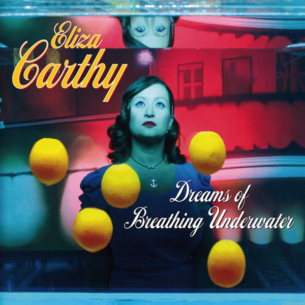ELIZA CARTHY - Dreams of Breathing Underwater ELIZA CARTHY - Dreams of Breathing Underwater