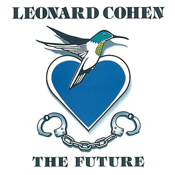 Leonard Cohen - The Future Leonard Cohen - The Future