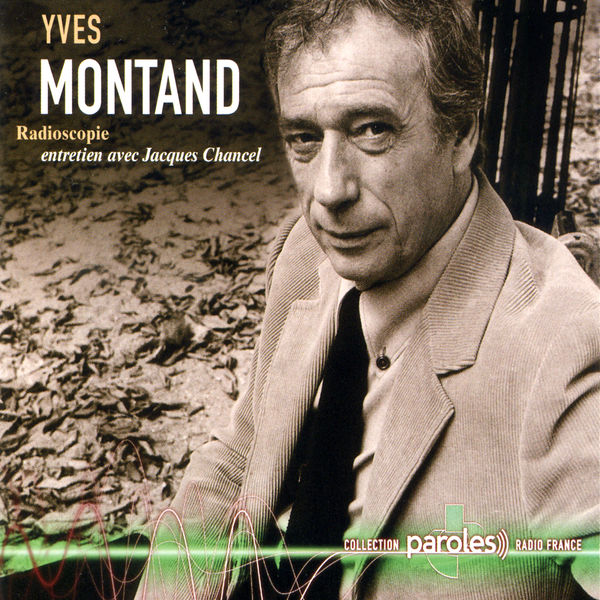 Yves Montand|Radioscopie: Jacques Chancel reçoit Yves Montand