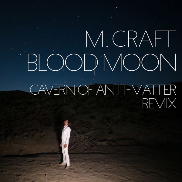 M. Craft|Blood Moon (C.O.A-M Remix)