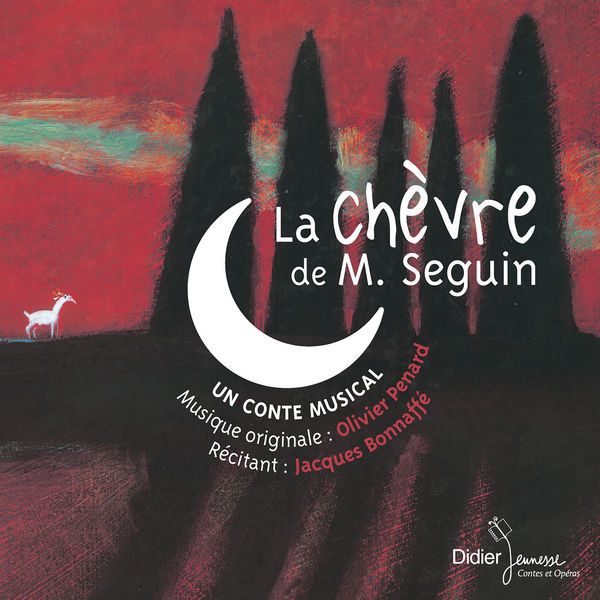 Jacques Bonnafé, Olivier Penard - La chèvre de M. Seguin Jacques Bonnafé, Olivier Penard - La chèvre de M. Seguin
