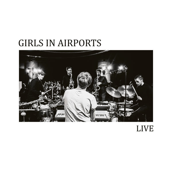 Girls in Airports|Live (Live)