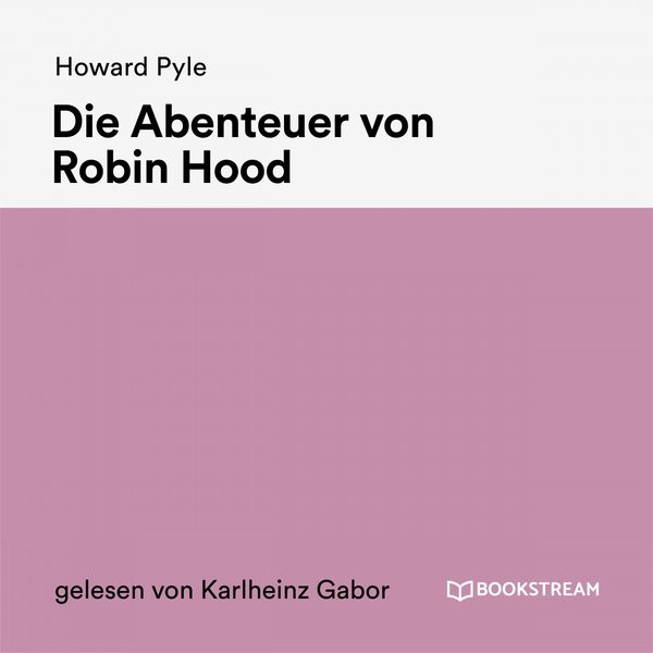 Bookstream Hörbücher - Die Abenteuer von Robin Hood Bookstream Hörbücher - Die Abenteuer von Robin Hood