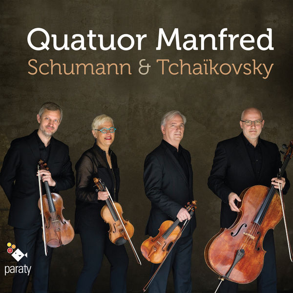 Quatuor Manfred - Quatuor Manfred: Schumann & Tchaïkovsky Quatuor Manfred - Quatuor Manfred: Schumann & Tchaïkovsky