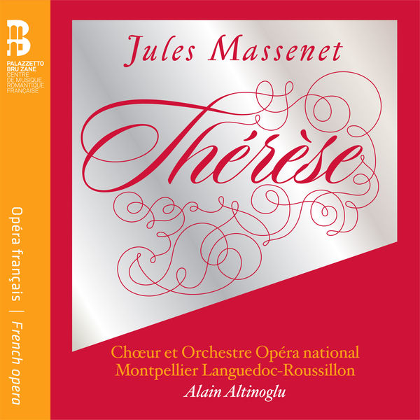 Chœur et Orchestre Opéra national Montpellier Languedoc-Roussillon - Massenet: Thérèse Chœur et Orchestre Opéra national Montpellier Languedoc-Roussillon - Massenet: Thérèse