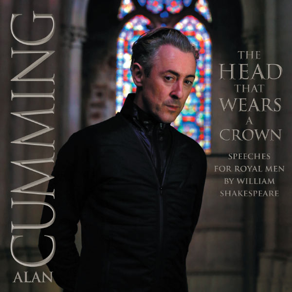 Alan Cumming|The Head that Wears a Crown