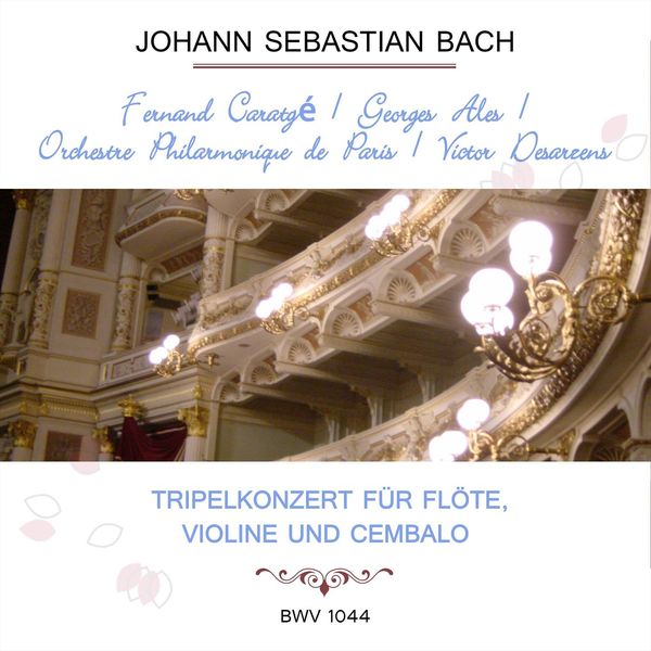 Fernand Caratgé - Fernand Caratgé / Georges Ales / Orchestre Philarmonique de Paris / Victor Desarzens play: Johann Sebastian Bach: Tripelkonzert für Flöte, Violine und Cembalo, BWV 1044 Fernand Caratgé - Fernand Caratgé / Georges Ales / Orchestre Philarmonique de Paris / Victor Desarzens play: Johann Sebastian Bach: Tripelkonzert für Flöte, Violine und Cembalo, BWV 1044