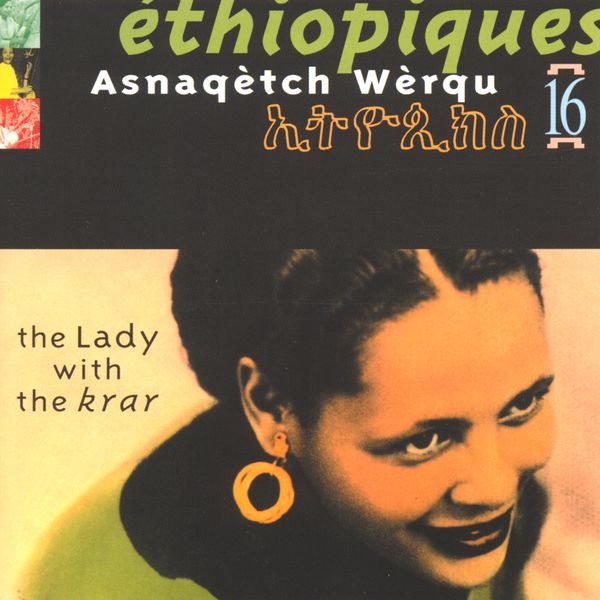 Asnaqetch Werqu - Ethiopiques vol 16 Asnaqetch Werqu - Ethiopiques vol 16
